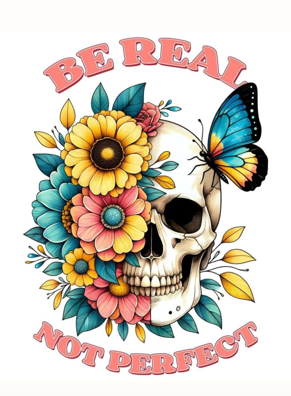Be Real Not Perfect Floral Skull Tee – Aesthetic Butterfly Graphic T-Shirt