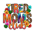 "Tired Moms Club" Graphic Tees - Fun Group Shirts for Moms