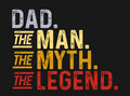 Dad The Man The Myth The Legend T-Shirt - Funny Father's Day Gift