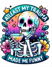 "At Least My Trauma Made Me Funny" Skeleton Graphic Tee – Vibrant Dark Humor Shirt