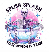 "Splish Splash Your Opinion Is Trash" Skeleton Graphic Tee – Sarcastic Pastel Goth Shirt