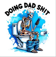 "Doing Dad Shit" Funny Skeleton Toilet T-Shirt - Humor Dad Gift Tee