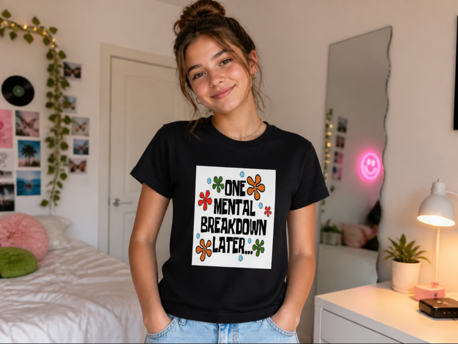 "One Mental Breakdown Later" T-Shirt - Retro Cartoon Style Graphic Tee