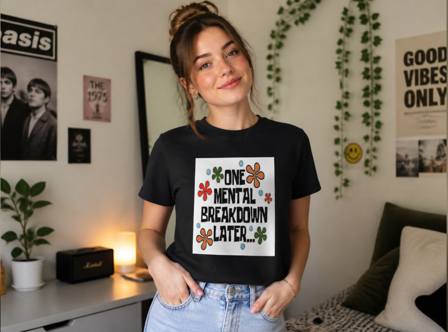 "One Mental Breakdown Later" T-Shirt - Retro Cartoon Style Graphic Tee